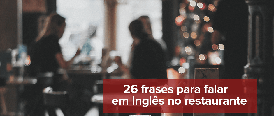 26 frases e expressões para falar em inglês no restaurante